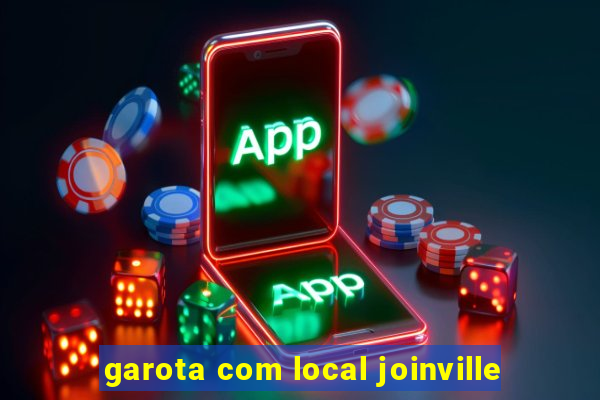 garota com local joinville